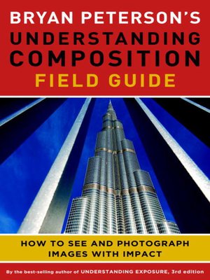 cover image of Bryan Peterson's Understanding Composition Field Guide